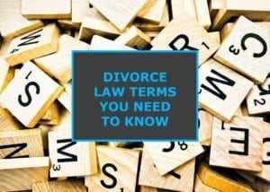 Divorce law terms you need to know