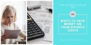 6 ways to save money on your divorce costs