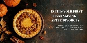 Is this your first Thanksgiving after divorce?