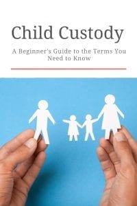 Child Custody Terms that You Need to Know 