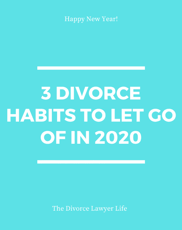 3 Divorce Habits to Let Go Of in 2020